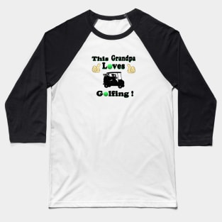 This Grandpa Loves Golf Baseball T-Shirt